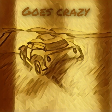 Goes crazy | Boomplay Music