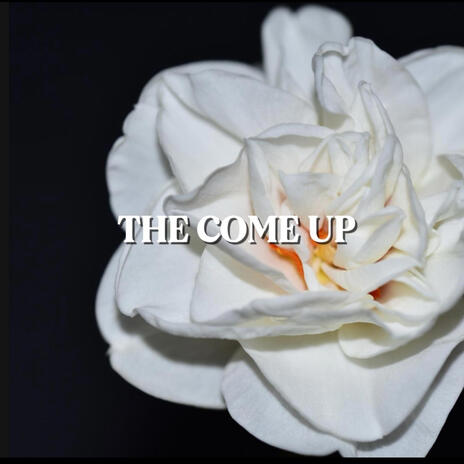 The Come Up, Pt. 1 | Boomplay Music