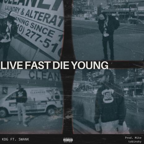 Live Fast, Die Young (Live) ft. Swank | Boomplay Music