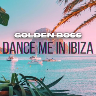 Dance Me in Ibiza