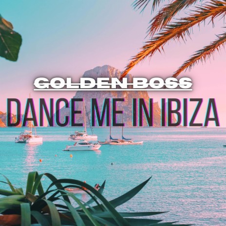 Dance Me in Ibiza | Boomplay Music