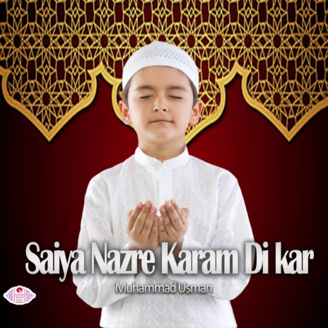 Saiya Nazre Karam Di Kar | Boomplay Music