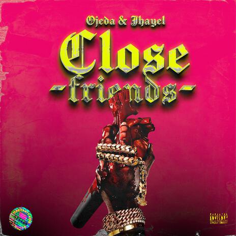 Close friends ft. jhayel | Boomplay Music