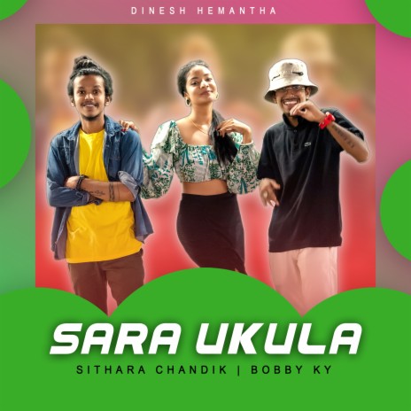 Sara Ukula ft. Bobby KY & Sithara Chandik