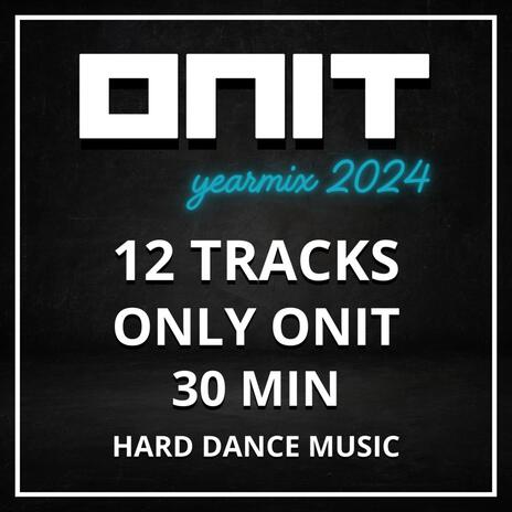 Yearmix 2024 (Only Onit Tracks) | Boomplay Music