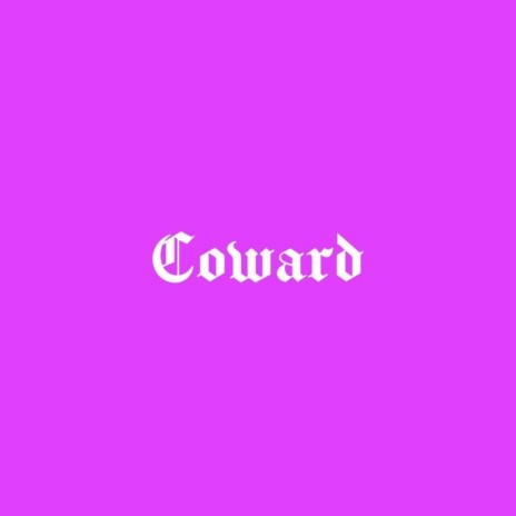 Coward ft. Eyez Hate U