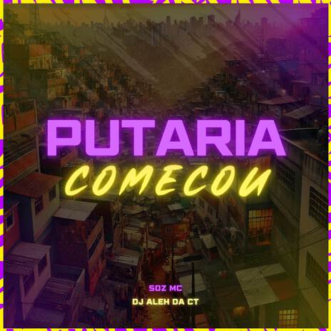 Putaria Começou ft. DJ Aleh da CT