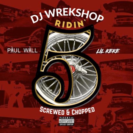 Ridin' 5 (Screwed & Chopped) ft. Paul Wall & Lil Keke | Boomplay Music