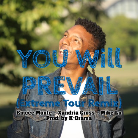 You Will Prevail (Extreme Tour Remix) ft. Mike Lo & Xandria Cross