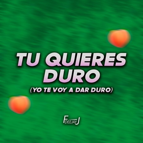 Tu Quieres Duro (Yo Te Voy a Dar Duro) Perreo | Boomplay Music