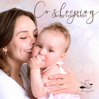Co-sleeping with Your Baby: Dealt with Baby Sleep Problems, Relaxation Music for Babies