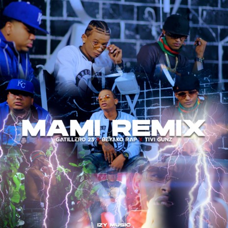 Mami (Remix) ft. Gatillero 23 & Tivi Gunz | Boomplay Music