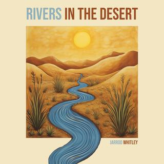 Rivers In The Desert