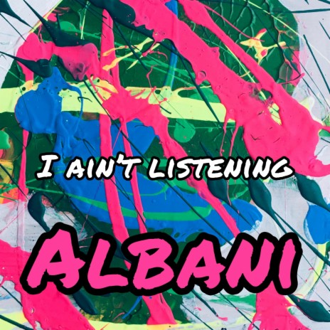 I ain't listening | Boomplay Music