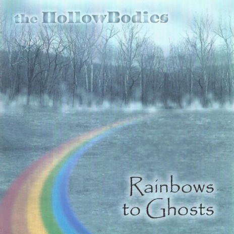 Rainbows to Ghosts
