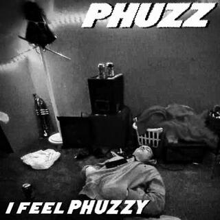 I Feel PHUZZY