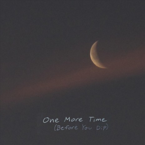 One More Time (Before You Dip) | Boomplay Music