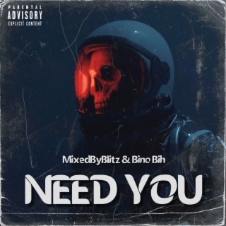 Need You