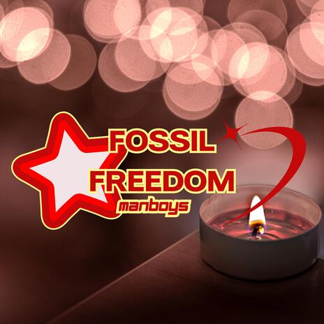 Fossil Freedom (Full Version) | Boomplay Music