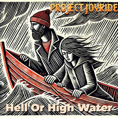 Hell Or High Water | Boomplay Music