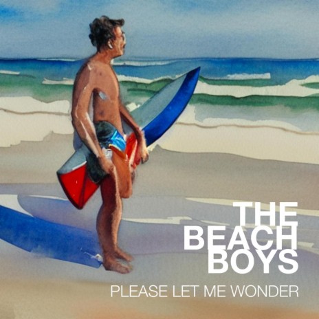 PLEASE, LET ME WONDER (TRADUÇÃO) - The Beach Boys 