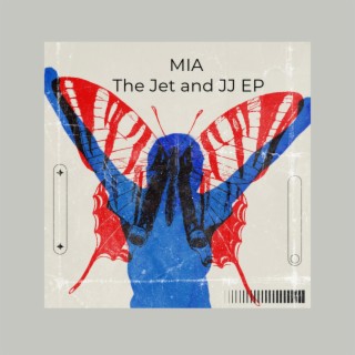 MIA : The Jet and JJ EP