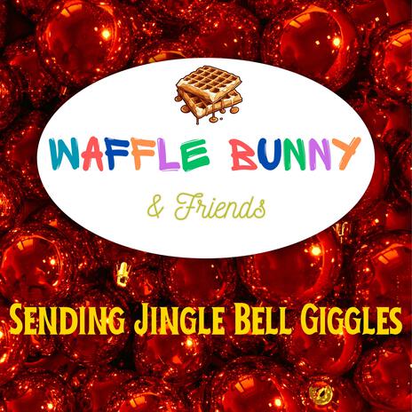 Waffle Bunny & Friends Wish You a Merry Christmas | Boomplay Music