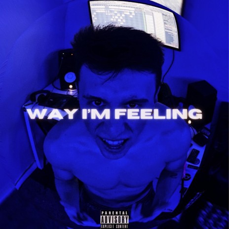 Way I'm Feeling | Boomplay Music