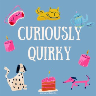 Curiously Quirky