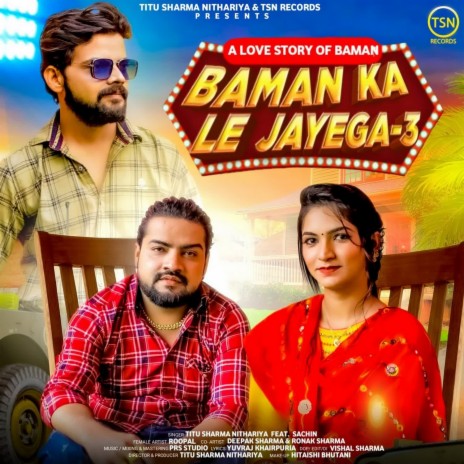 Baman Ka Le Jayega 3 ft. Sachin Sharma