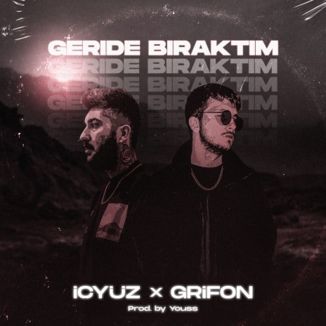 Geride Bıraktım ft. Grifon | Boomplay Music