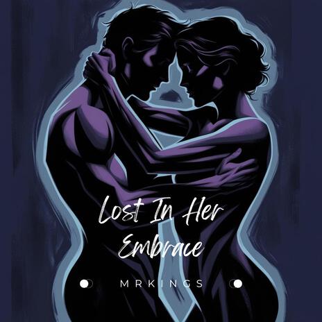 Lost In Her Embrace | Boomplay Music