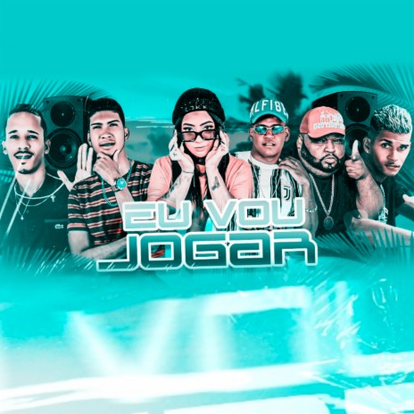 Eu Vou Jogar ft. Ruan Vilão, CL no Beat, Mc Morena, Mc Kelzinho & Juninho Sem Freio | Boomplay Music