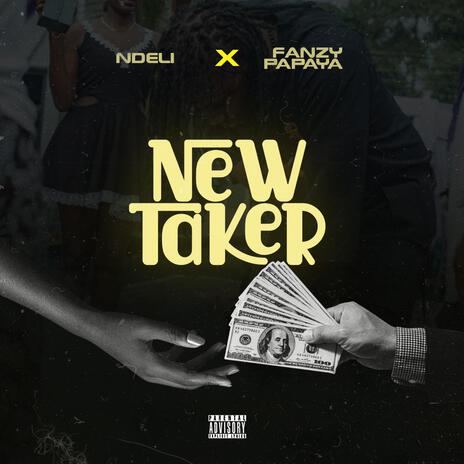 New Taker ft. Fanzy Papaya | Boomplay Music