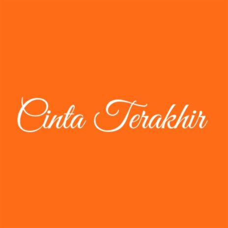 Cinta Terakhir | Boomplay Music