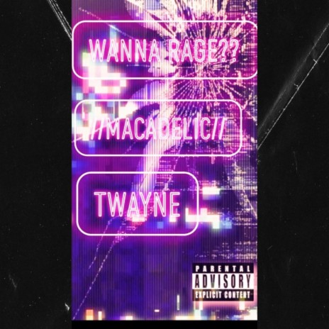 Wanna Rage?? ft. Tony Wayne | Boomplay Music