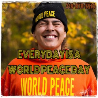 Everyday Is A World Peace Day