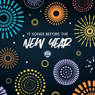 17 Songs before the New Year: Relaxing New Year Restaurant Jazz, Elegant Holiday Jazz, Happy New Year's & Smooth Good Mood Jazz, Instrumental Smooth Bar
