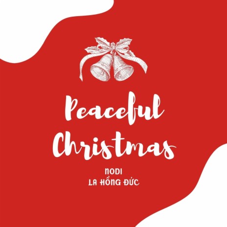 Peaceful Christmas ft. La Hồng Đức | Boomplay Music