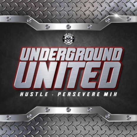 Underground United (Hustle + Persevere Mix) [feat. Cryptic Wisdom, Whitney Peyton, Liquid Assassin & K-Rino] | Boomplay Music