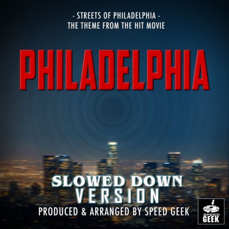 Streets Of Philadelphia (From Philadelphia) (Slowed Down Version) | Boomplay Music