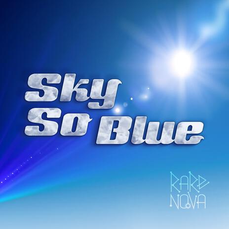 Sky So Blue | Boomplay Music