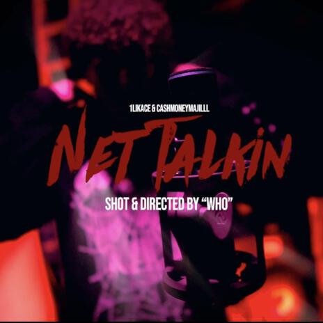 Net Talkin ft. Cashmoneymajilll | Boomplay Music