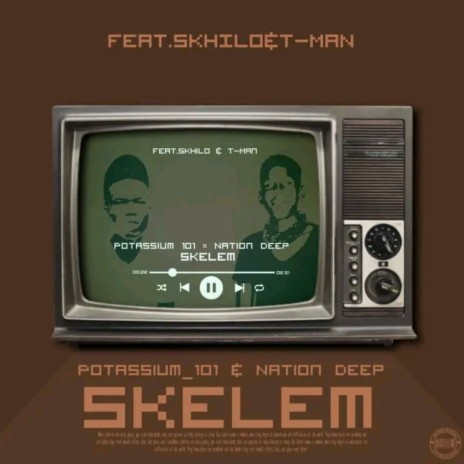 Skelem ft. Potassium 101,skhilo & Tman | Boomplay Music