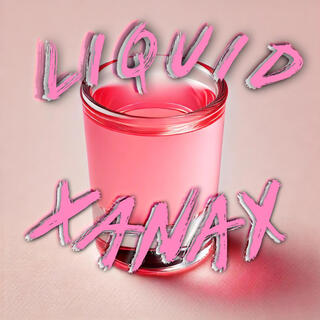 Liquid Xanax