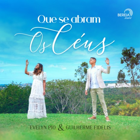 Que Se Abram os Céus ft. Evelyn Pio & GUILHERME FIDELIS | Boomplay Music