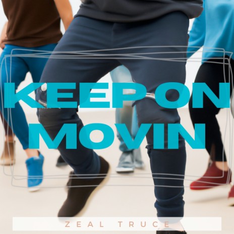 Keep on Movin | Boomplay Music