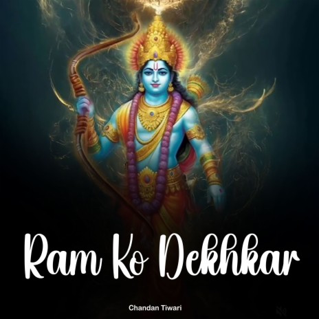 Ram Ko Dekhkar | Boomplay Music