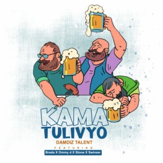 KAMA TULIVYO (feat. Brada,Ommy d,Stone & swinzer)