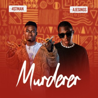 murderer ft. ajesings lyrics | Boomplay Music